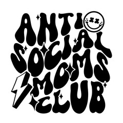 Anti Social Moms Club - SVG cut file