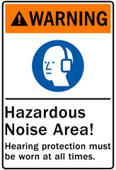 High noise area warning sign and labels hazardous noise area. Hearing protection must be worn at all times
