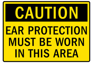 Wear ear protection warning sign and labels ear protection must be worn in this area