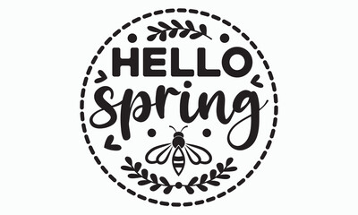 Hello spring svg, Hello Spring Svg, Farmhouse Sign, Spring Quotes t shirt design bundle, Spring Flowers svg bundle, Cut File Cricut, Hand-Lettered Quotes, Silhouette, vector, t shirt, Easter Svg