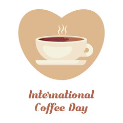 International Coffee Day. 1 October. Holiday concept white backdrop.Illustration with a slogan, a cup of coffee and a heart. Concept for print, banner, flyer, poster, sticker. Flat vector illustration