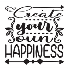 ceate your oun happiness