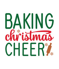 Baking Christmas cheer, Christmas SVG, Funny Christmas Quotes, Winter SVG, Merry Christmas, Santa SVG, typography, vintage, t shirts design, Holiday shirt
