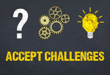 accept challenges	
