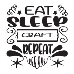 EAT SLEEP CRAFT REPEAT