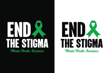 End the stigma mental health awareness t shirt design, mental health awareness t shirt design,
mental health t shirt ideas,