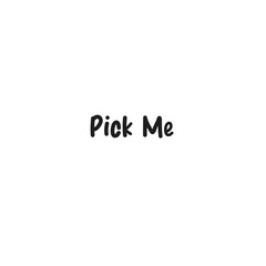 Digital png illustration of pick me text on transparent background