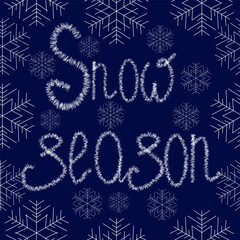Fototapeta na wymiar Winter lettering with snowflakes - Snow season - handwritten fury letters. White flakes of snow on a dark blue background with winter inscription. Snowy night - patterned vector illustration.