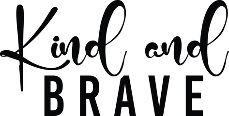 Kind and Brave