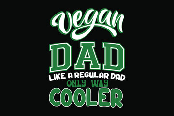 Vegan dad like a regular dad only way cooler t shirt design, Vegan t shirt,
Vegan t shirts,
Vegan shirt,
Vegan shirts,
Vegan typography,
Vegan typography shirts,
Vegan design,
