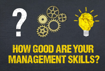 How good are your Management Skills?	
