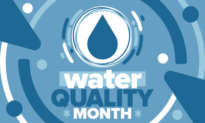 National Water Quality Month in August. Month of studying the water. Origin, save and purify water. High quality water. Celebrated in United States. Poster, card, banner, illustration. Vector