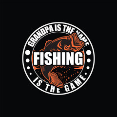 Fototapeta na wymiar GRANDPA IS THE NAME FISHING IS THE GAME