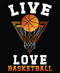''Live Love Basketball''  Sports T-shirt Design, Eps-10.