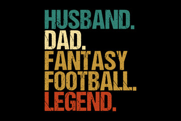 Husband Dad Fantasy Football Legend Funny Retro Vintage T-Shirt Design