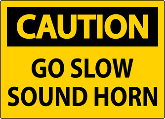 Caution Sign, Go Slow Sound Horn Sign