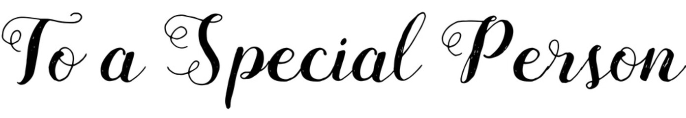 Digital png illustration of to a special person text on transparent background
