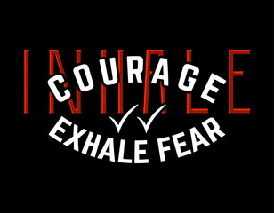 Obraz premium Inhale courage .., Typography t-shirt design, apparel, trendy, modern, minimalist, sticker, batch, graphic style design, T-shirt design for print, design idea, fashion graphics, T-shirt.