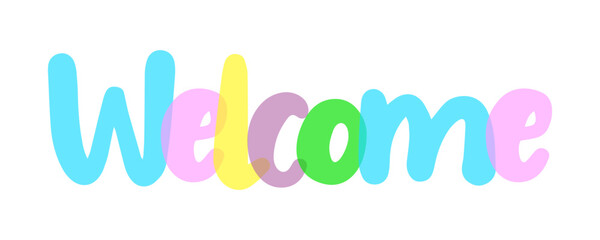 Welcome typography sign background, , label, sticker, text design colorful, white background, transparent