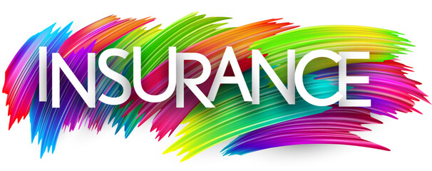 Insurance paper word sign with colorful spectrum paint brush strokes over white. Vector illustration.