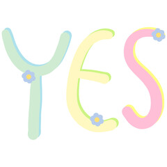 Colorful word YES decorated with flowers isolated on transparent background 