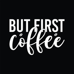 But first coffee svg design