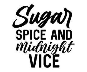 Sugar, Spice, and Midnight Vice SVG, Halloween T-shirt, Halloween Cut File, Ghost svg, Pumpkin SVG, Halloween Saying, Halloween Day, Halloween Boo T-shirt