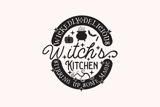Wickedly Delicious Witch's Kitchen EPS Design. Halloween shirt print template, T-Shirt, Graphic Design, Mugs, Bags, Backgrounds, Stickers