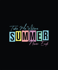 Take me where summer never ends design