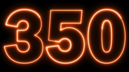 350 Electric orange lighting text on black background. 350 Number.  Five Hundred Fifty.