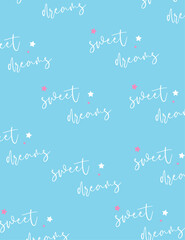 Pattern blue background vector sweet dreams. Wallpaper, paper design with text. Illustration for prints, wall art, cover, wrapping and textile