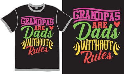 Grandpas Are Dads Without Rules, Happy Father's Day T shirt, Grandpas And Dads Lettering Tee Design