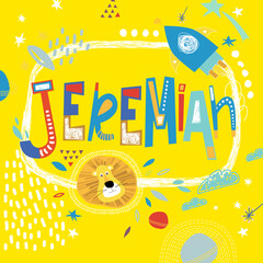 Bright card with beautiful name Jeremiah in planets, lion and simple forms. Awesome male name design in bright colors. Tremendous vector background for fabulous designs