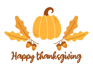 Vector Happy thanksgiving banner. Poster with pumpkin and acorns. Autumn celebration banner. Thanksgiving background with pumpkin in flat design.