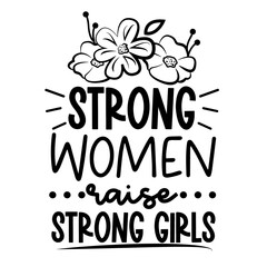 Strong woman Hand drawn typography poster or cards. Conceptual handwritten phrase.T shirt hand lettered calligraphic design. Inspirational vector. 