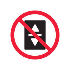 Forbidden elevator vector icon. Warning, caution, attention, restriction, label, ban, danger. No lift elevator flat sign design pictogram symbol. No elevator icon