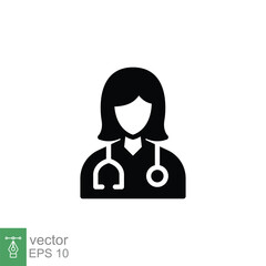 Female doctor icon. Simple solid style. Doctor with stethoscope, woman, medic, healthcare, medical concept. Black silhouette, glyph symbol. Vector illustration isolated on white background. EPS 10.