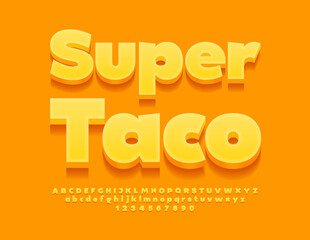 Vector advertising poster Super Taco with 3D Yellow Font. Modern set of Alphabet Letters and 