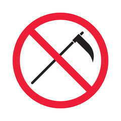 Prohibited scythe vector icon. No scythe  icon. Forbidden scythe icon. No death sign. Warning, caution, attention, restriction, danger flat sign design symbol pictogram