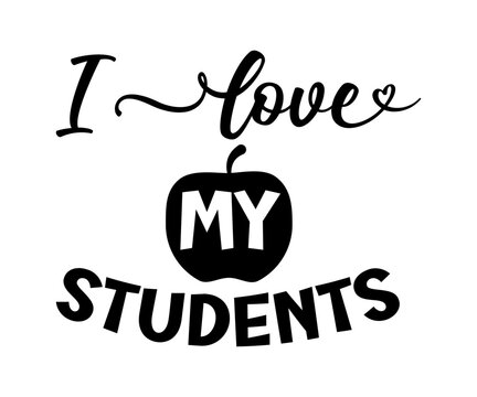i iove my students SVG,school SVG,kids school,Cut File Cricut,Back to School Svg,Teacher life, Back to Svg  , Apple Silhouette