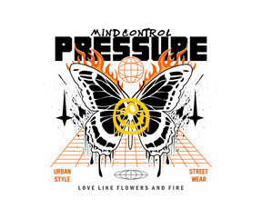 pressure slogan print design with burning butterfly, illustration in street graffiti art style, for the design of streetwear t-shirts and urban styles, hoodies, etc