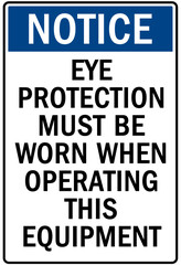 Eye protection safety sign and labels eye protection must be worn when operating  this equipment