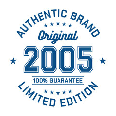 Authentic brand. Original 2005. Limited Edition. Authentic T-Shirt Design. Vector and Illustration.
