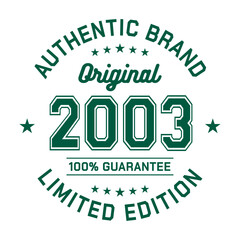 Authentic brand. Original 2003. Limited Edition. Authentic T-Shirt Design. Vector and Illustration.
