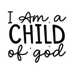 I Am a Child of God