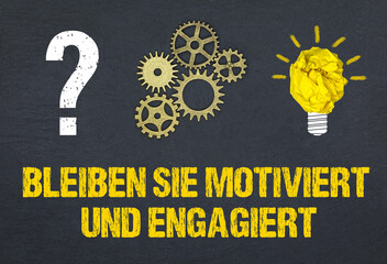 Obraz premium Bleiben Sie motiviert und engagiert 
