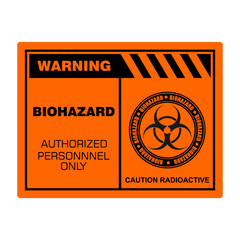 Warning, Biohazard authorized personal only, sign and sticker vector
