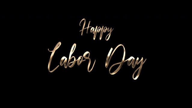 Animated golden colored writing for Happy Labor Day with a transparent background, in 4k video quality, featuring a handwritten animation style.