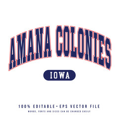 Amana Colonies text effect vector. Editable college t-shirt design printable text effect vector