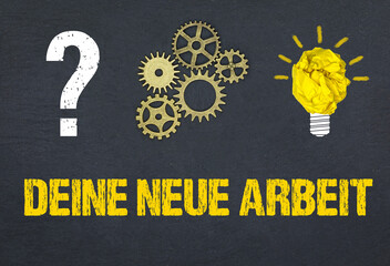 Deine neue Arbeit	

